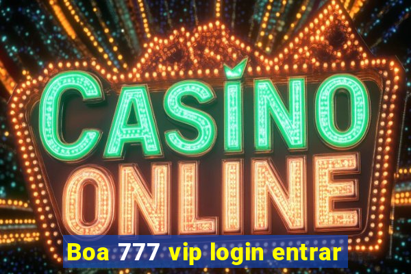 Boa 777 vip login entrar